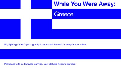 While you were away – Greece